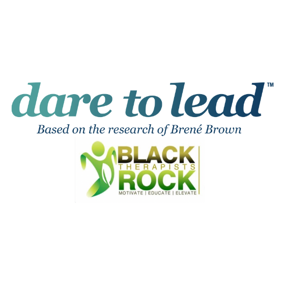 Dare to lead in partnership with Black Therapists Rock